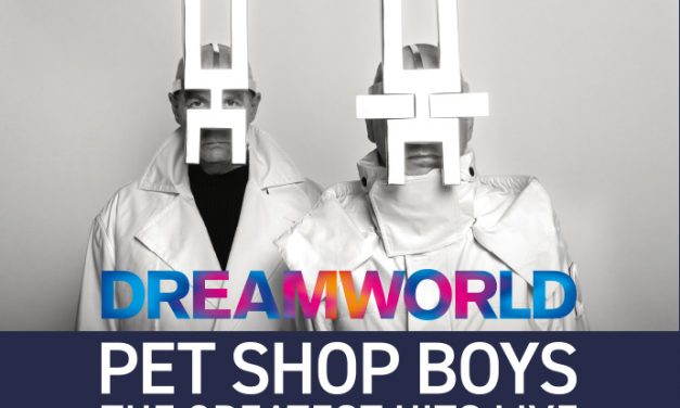 PET SHOP BOYS – „DREAMWORLD: THE GREATEST HITS LIVE“