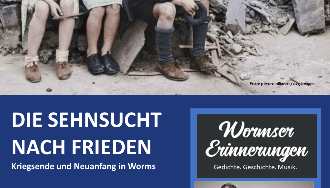 Wormser Erinnerungen – Die Sehnsucht nach Frieden