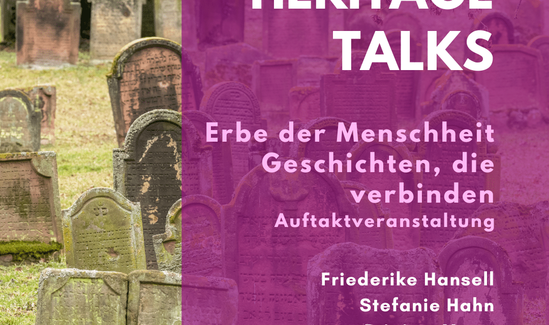 „Heritage Talks“ starten: Erbe der Menschheit im Fokus
